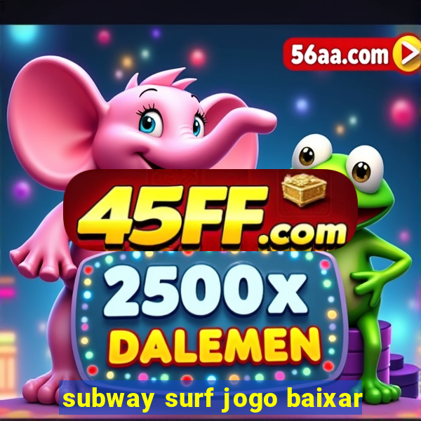 subway surf jogo baixar